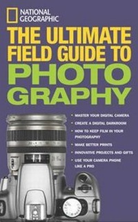 Enlarge image Cover: National Geographic: The Ultimate Field Guide to Photography - National Geographic Books