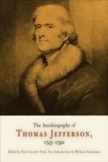 Cover: The Autobiography of Thomas Jefferson, 1743-1790 - University of Pennsylvania Press