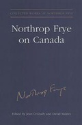 Cover: Northrop Frye on Canada - University of Toronto Press