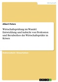 Cover: Wirtschaftspr&uuml;fung im Wandel. Entwicklung und Aufsicht von Profession und Berufsethos der Wirtschaftspr&uuml;fer in Krisen - GRIN Verlag