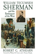 Cover: William Tecumseh Sherman and the Settlement of the West - University of Oklahoma Press
