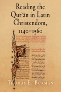 Abbildung von: Reading the Qur'an in Latin Christendom, 1140-1560 - University of Pennsylvania Press