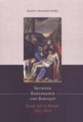 Cover: Between Renaissance and Baroque - University of Toronto Press