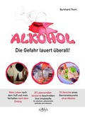 Bild: Alkohol - Die Gefahr lauert &uuml;berall! - AAVAA Verlag