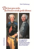 Cover: Du hast gros recht, die Docters seindt gro&szlig;e Idioten - Edition Rieger