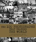 Cover: The 100 Photographs That Changed the World - White Star
