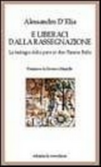 Abbildung von: E liberaci dalla rassegnazione. La teologia della pace in don Tonino Bello - Percorsi;Edizioni La Meridiana