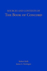 Enlarge image Cover: Sources and Contexts of the Book of Concord - Augsburg Fortress