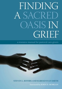 Abbildung von: Finding a Sacred Oasis in Grief - CRC Press