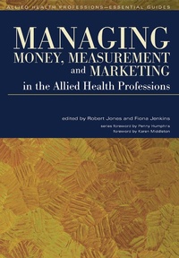 Abbildung von: Managing Money, Measurement and Marketing in the Allied Health Professions - CRC Press
