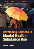 Cover: Developing Services in Mental Health-Substance Use - CRC Press
