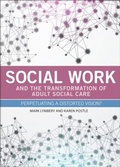 Cover: Social Work and the Transformation of Adult Social Care - Policy Press
