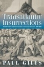 Cover: Transatlantic Insurrections - University of Pennsylvania Press
