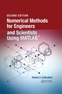 Cover: Numerical Methods for Engineers and Scientists Using MATLAB (R) - CRC Press