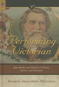 Cover: Performing the Victorian - Ohio State University Press