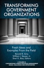 Cover: Transforming Government Organizations - Information Age Publishing