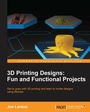 Cover: 3D Printing Designs: Fun and Functional Projects - Packt Publishing