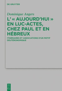 Abbildung von: L' "Aujourd'hui" en Luc-Actes, chez Paul et en Hébreux - De Gruyter