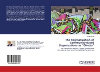 Abbildung von: The Stigmatization of Community-Based Organizations as "Ghetto" - LAP Lambert Academic Publishing