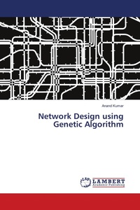 Enlarge image Cover: Network Design using Genetic Algorithm - LAP Lambert Academic Publishing