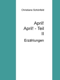 Enlarge image Cover: April! April! Teil II - Books on Demand
