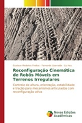 Cover: Reconfigura&ccedil;&atilde;o Cinem&aacute;tica de Rob&ocirc;s M&oacute;veis em Terrenos Irregulares - Novas Edi&ccedil;&otilde;es Acad&ecirc;micas