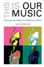 Cover: This Is Our Music - University of Pennsylvania Press