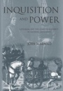 Cover: Inquisition and Power - University of Pennsylvania Press