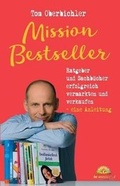 Cover: Mission Bestseller Ratgeber Und Sachbuecher Erfolgreich Vermarkten Und Verkaufen ... Eine Anleitung - Be Wonderful! Verlag