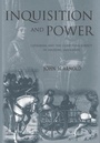 Cover: Inquisition and Power - University of Pennsylvania Press