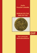 Cover: Warum ich tue, was ich tue - EHP Edition Humanistische Psychologie