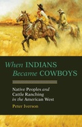 Cover: When Indians Became Cowboys - University of Oklahoma Press