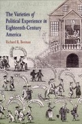Cover: The Varieties of Political Experience in Eighteenth-Century America - University of Pennsylvania Press