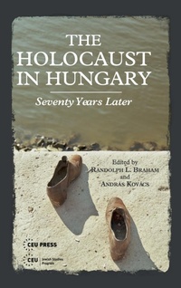 Enlarge image Cover: The Holocaust in Hungary - Central European University Press