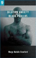 Cover: Dilution Anxiety and the Black Phallus - Ohio State University Press