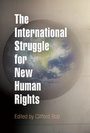 Cover: The International Struggle for New Human Rights - University of Pennsylvania Press