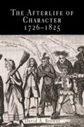 Cover: The Afterlife of Character, 1726-1825 - University of Pennsylvania Press