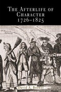 Cover: The Afterlife of Character, 1726-1825 - University of Pennsylvania Press