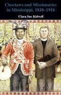 Cover: Choctaws and Missionaries in Mississippi, 1818-1918 - University of Oklahoma Press