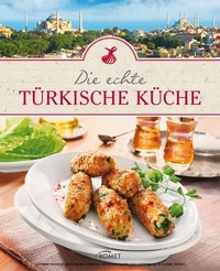Abbildung von: Die echte türkische Küche - Komet Verlag