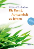 Cover: Die Kunst, Achtsamkeit zu lehren - Arbor