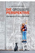 Cover: Die gr&ouml;ssere Perspektive - GGE-Verlag