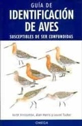 Cover: Gu&iacute;a de identificaci&oacute;n de aves : susceptibles de ser confundidas - Ediciones Omega, S.A.