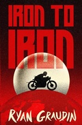 Cover: Iron to Iron - Little, Brown Books for Young Readers