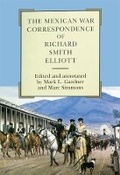 Cover: The Mexican War Correspondence of Richard Smith Elliott - University of Oklahoma Press