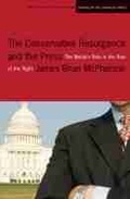 Cover: The Conservative Resurgence and the Press - Northwestern University Press