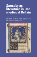 Cover: Sanctity as Literature in Late Medieval Britain - Manchester University Press