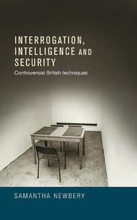 Abbildung von: Interrogation, Intelligence and Security - Manchester University Press