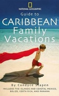 Cover: "National Geographic" Guide to Caribbean Family Vacations - National Geographic Books