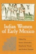 Cover: Indian Women of Early Mexico - University of Oklahoma Press